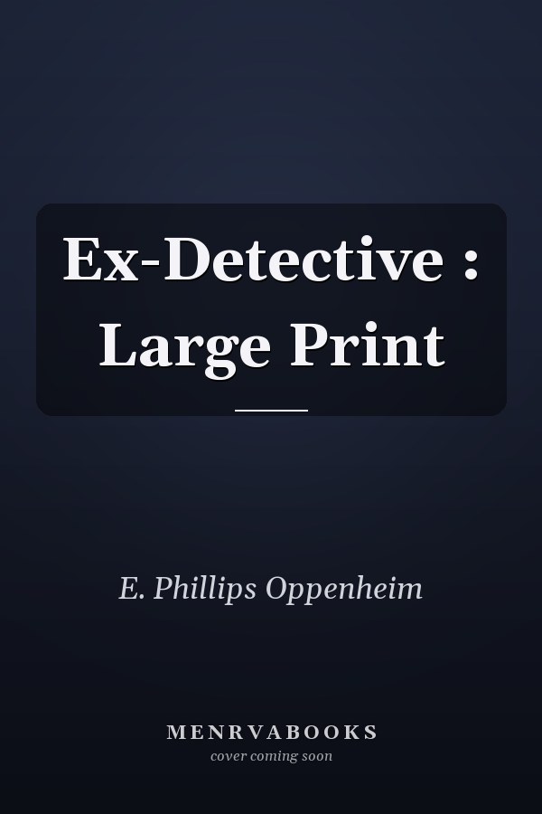 Ex-Detective : Large Print