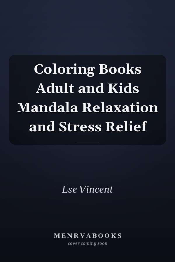Coloring Books Adult and Kids Mandala Relaxation and Stress Relief
