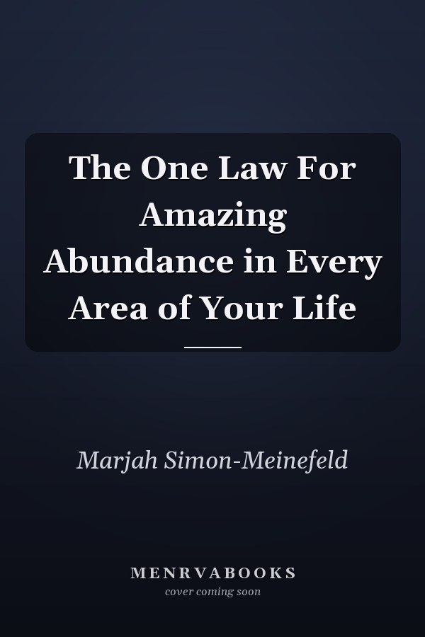 The One Law For Amazing Abundance in Every Area of Your Life