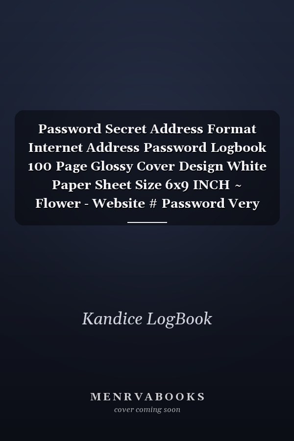 Password Secret Address Format Internet Address Password Logbook 100 Page Glossy Cover Design White Paper Sheet Size 6x9 INCH ~ Flower - Website # Password Very Fast Print