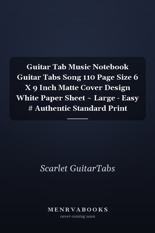 Guitar Tab Music Notebook Guitar Tabs Song 110 Page Size 6 X 9 Inch Matte Cover Design White Paper Sheet ~ Large - Easy # Authentic Standard Print