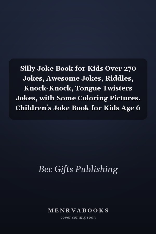 Silly Joke Book for Kids Over 270 Jokes, Awesome Jokes, Riddles, Knock-Knock, Tongue Twisters Jokes, with Some Coloring Pictures. Children's Joke Book for Kids Age 6 9 8 12