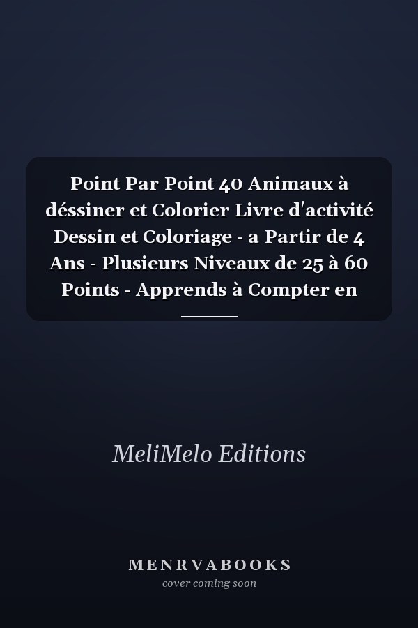 Point Par Point 40 Animaux à déssiner et Colorier Livre d'activité Dessin et Coloriage - a Partir de 4 Ans - Plusieurs Niveaux de 25 à 60 Points - Apprends à Compter en T'amusant