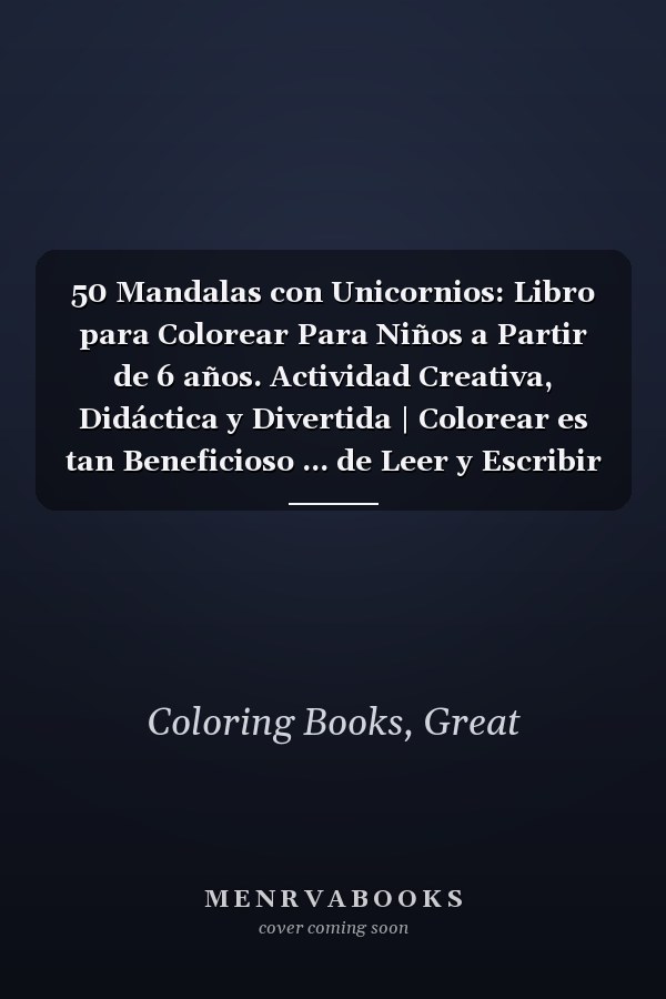50 Mandalas con Unicornios: Libro para Colorear Para Niños a Partir de 6 años. Actividad Creativa, Didáctica y Divertida | Colorear es tan Beneficioso ... de Leer y Escribir (Spanish Edition)