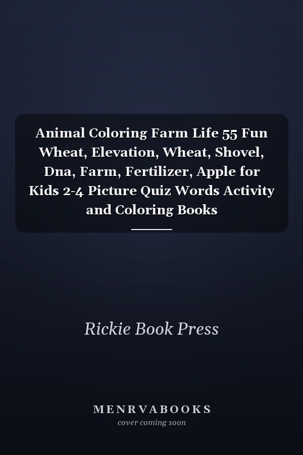 Animal Coloring Farm Life 55 Fun Wheat, Elevation, Wheat, Shovel, Dna, Farm, Fertilizer, Apple for Kids 2-4 Picture Quiz Words Activity and Coloring Books