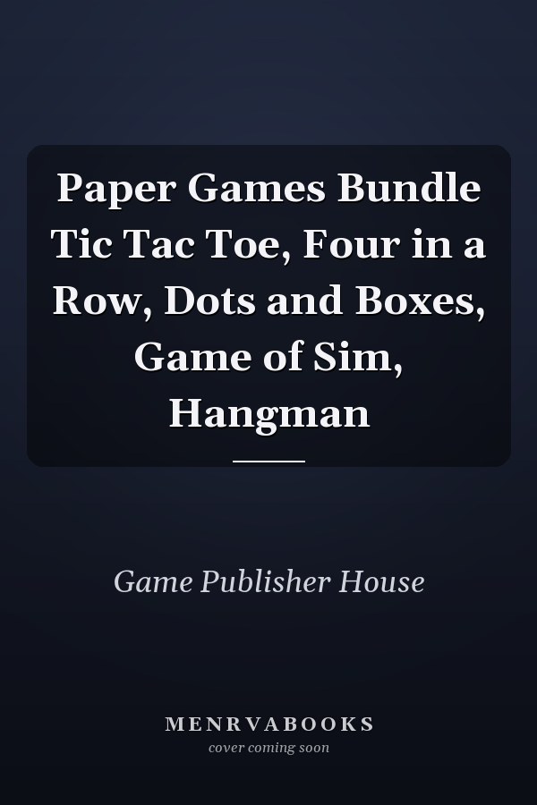 Paper Games Bundle Tic Tac Toe, Four in a Row, Dots and Boxes, Game of Sim, Hangman