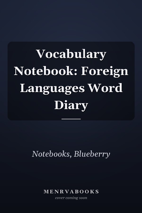Vocabulary Notebook: Foreign Languages Word Diary