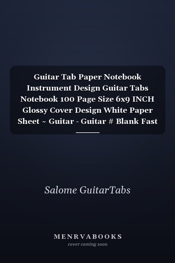 Guitar Tab Paper Notebook Instrument Design Guitar Tabs Notebook 100 Page Size 6x9 INCH Glossy Cover Design White Paper Sheet ~ Guitar - Guitar # Blank Fast Print