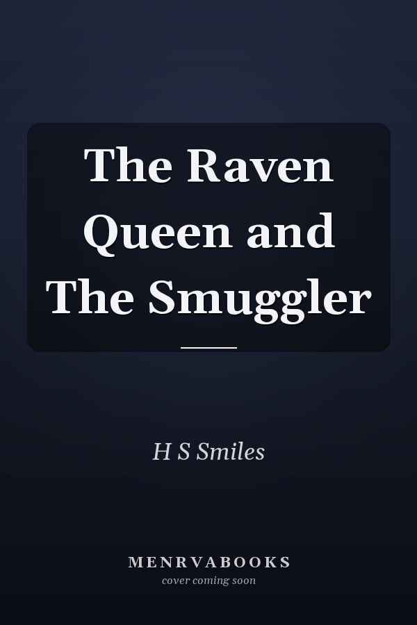 The Raven Queen and The Smuggler
