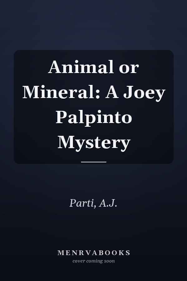 Animal or Mineral: A Joey Palpinto Mystery