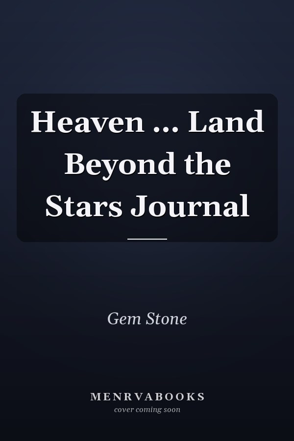 Heaven ... Land Beyond the Stars Journal