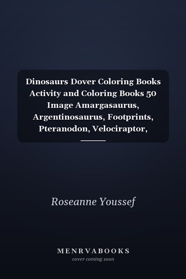 Dinosaurs Dover Coloring Books Activity and Coloring Books 50 Image Amargasaurus, Argentinosaurus, Footprints, Pteranodon, Velociraptor, Tyrannosaurusrex, Stenopterygius, Gallimimus for Toddlers Age 2 Under 6 Picture Quizzes Words