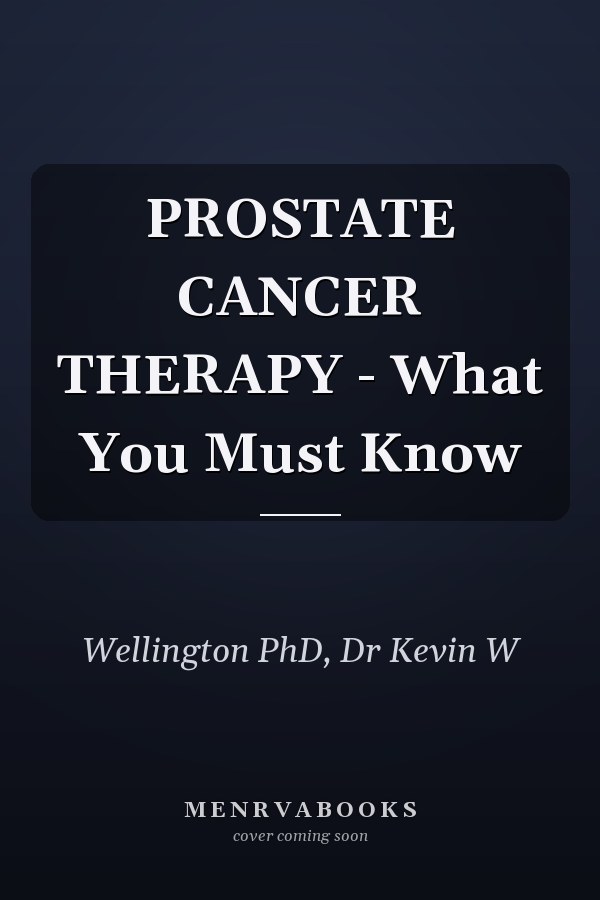 PROSTATE CANCER THERAPY - What You Must Know