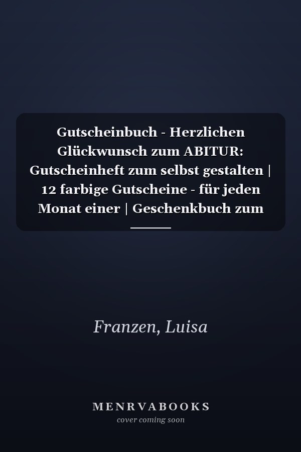 Gutscheinbuch - Herzlichen Glückwunsch zum ABITUR: Gutscheinheft zum selbst gestalten | 12 farbige Gutscheine - für jeden Monat einer | Geschenkbuch zum bestandenen Abi (German Edition)