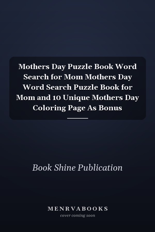 Mothers Day Puzzle Book Word Search for Mom Mothers Day Word Search Puzzle Book for Mom and 10 Unique Mothers Day Coloring Page As Bonus