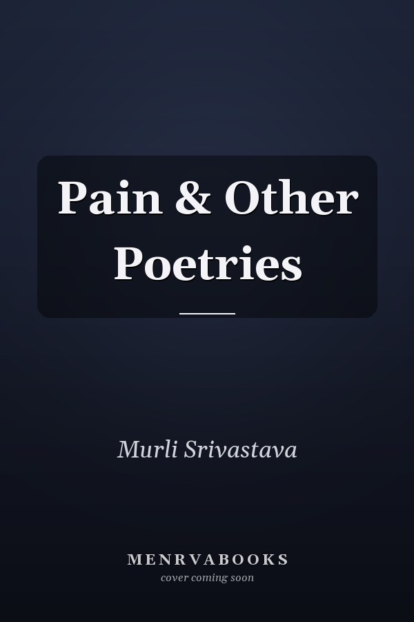 Pain & Other Poetries
