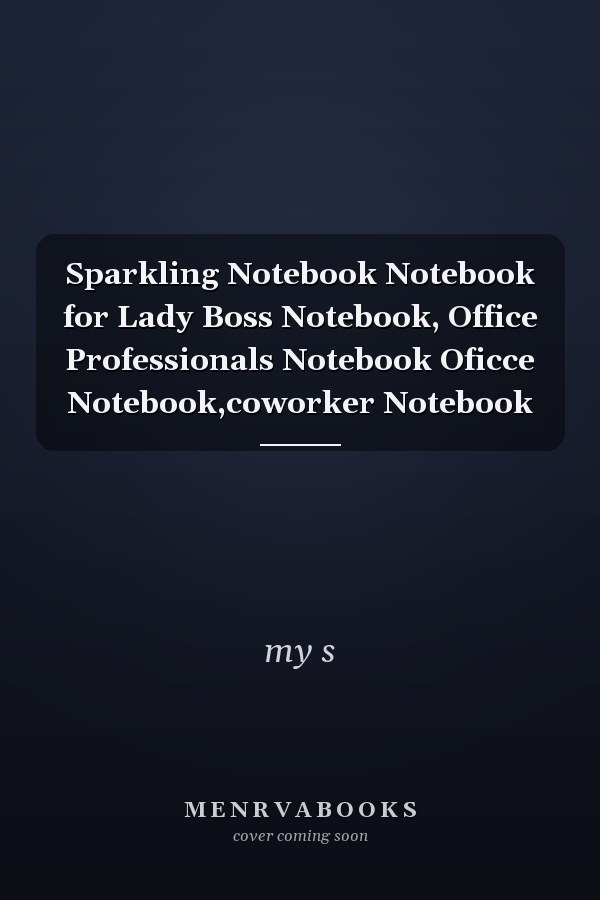 Sparkling Notebook Notebook for Lady Boss Notebook, Office Professionals Notebook Oficce Notebook,coworker Notebook