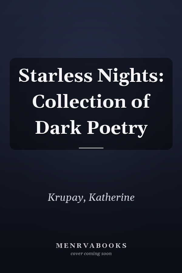 Starless Nights: Collection of Dark Poetry