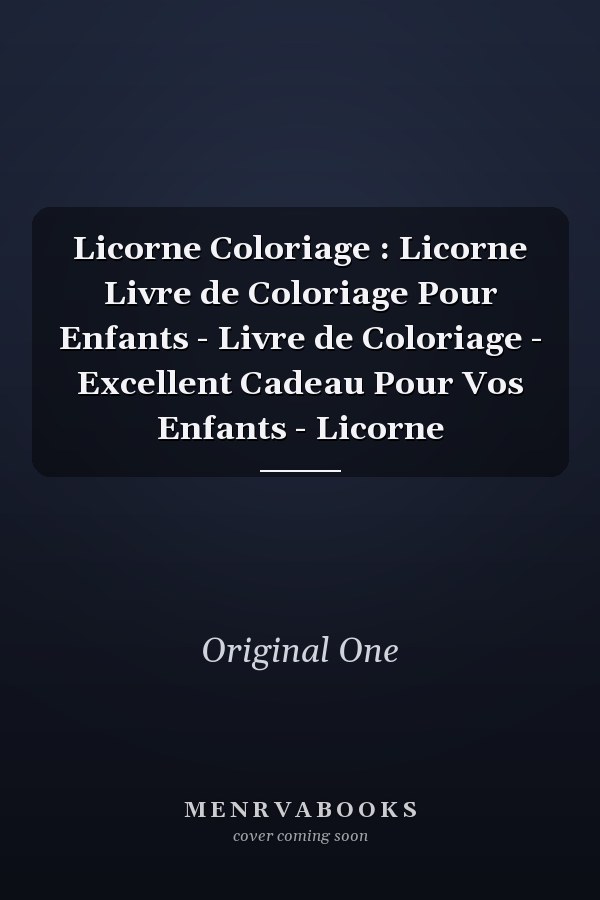 Licorne Coloriage : Licorne Livre de Coloriage Pour Enfants - Livre de Coloriage - Excellent Cadeau Pour Vos Enfants - Licorne