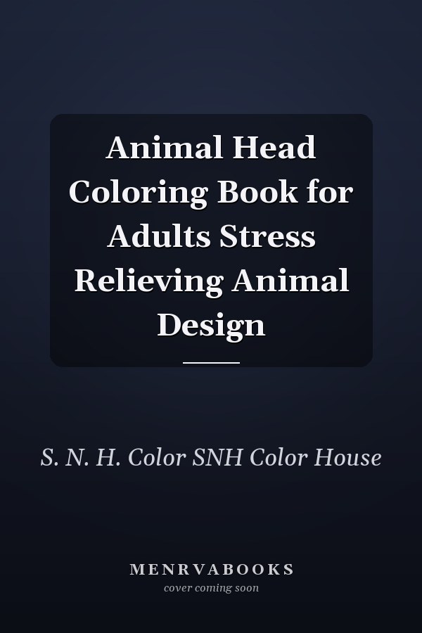 Animal Head Coloring Book for Adults Stress Relieving Animal Design