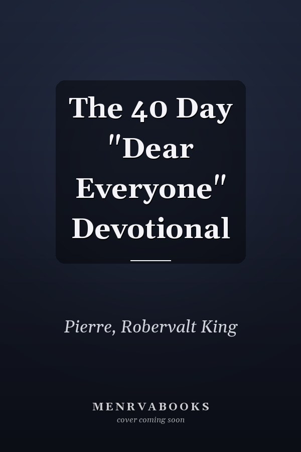 The 40 Day "Dear Everyone" Devotional