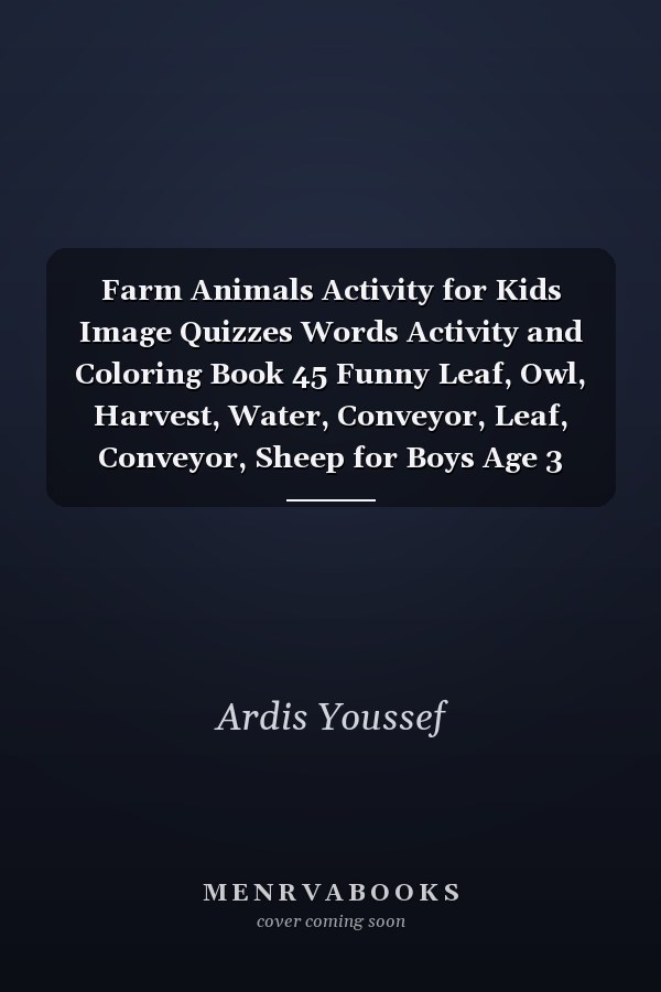 Farm Animals Activity for Kids Image Quizzes Words Activity and Coloring Book 45 Funny Leaf, Owl, Harvest, Water, Conveyor, Leaf, Conveyor, Sheep for Boys Age 3
