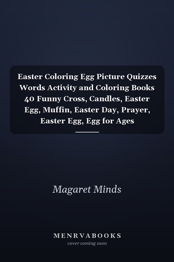 Easter Coloring Egg Picture Quizzes Words Activity and Coloring Books 40 Funny Cross, Candles, Easter Egg, Muffin, Easter Day, Prayer, Easter Egg, Egg for Ages