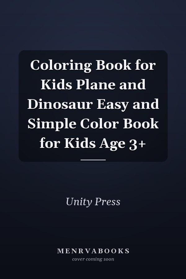 Coloring Book for Kids Plane and Dinosaur Easy and Simple Color Book for Kids Age 3+