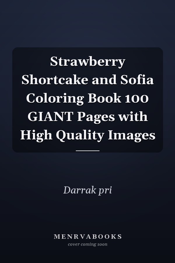 Strawberry Shortcake and Sofia Coloring Book 100 GIANT Pages with High Quality Images