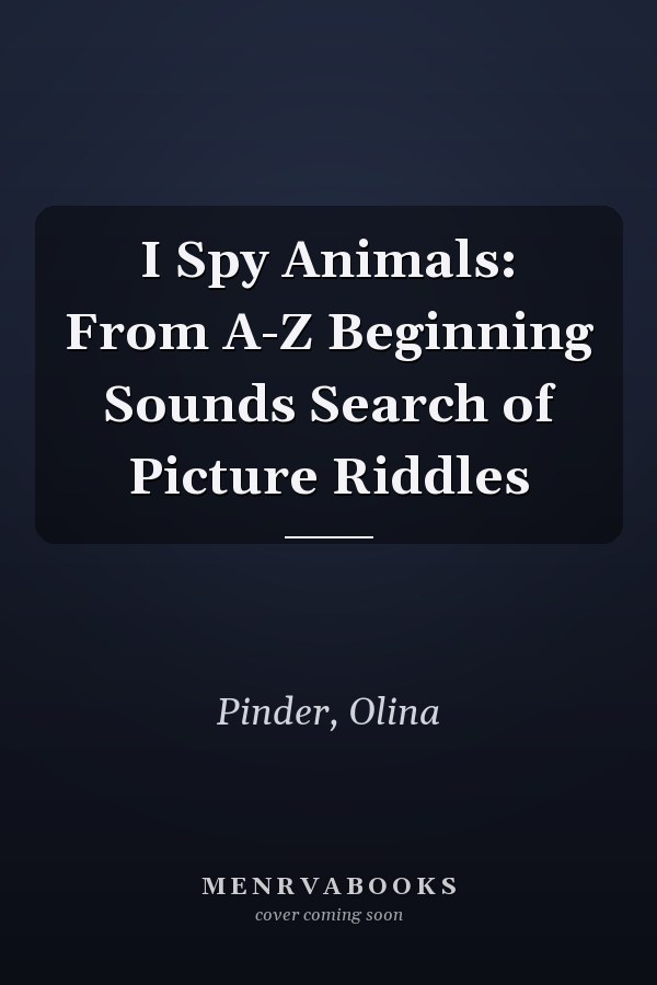 I Spy Animals: From A-Z Beginning Sounds Search of Picture Riddles