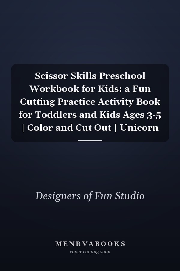 Scissor Skills Preschool Workbook for Kids: a Fun Cutting Practice Activity Book for Toddlers and Kids Ages 3-5 | Color and Cut Out | Unicorn
