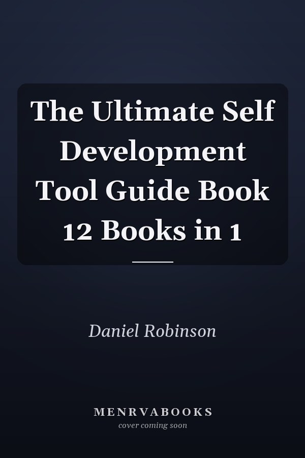 The Ultimate Self Development Tool Guide Book 12 Books in 1