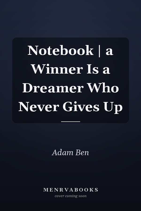 Notebook | a Winner Is a Dreamer Who Never Gives Up