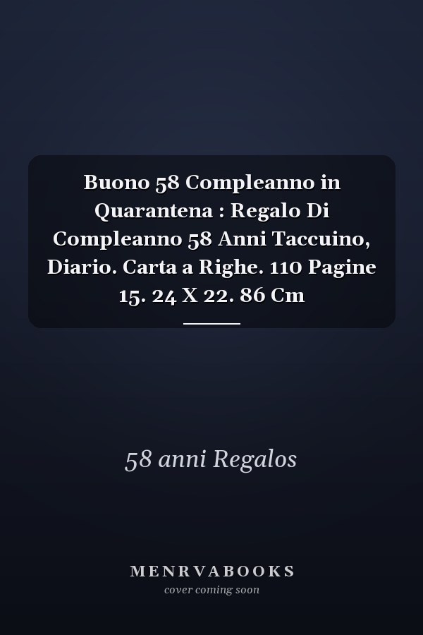Buono 58 Compleanno in Quarantena : Regalo Di Compleanno 58 Anni Taccuino, Diario. Carta a Righe. 110 Pagine 15. 24 X 22. 86 Cm