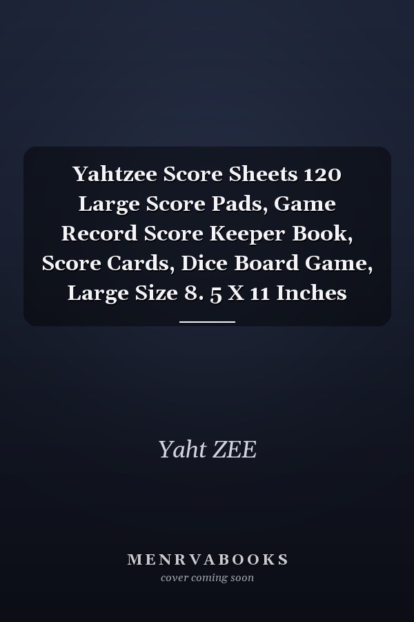 Yahtzee Score Sheets 120 Large Score Pads, Game Record Score Keeper Book, Score Cards, Dice Board Game, Large Size 8. 5 X 11 Inches