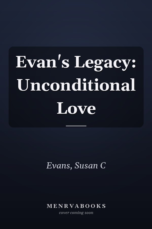 Evan's Legacy: Unconditional Love