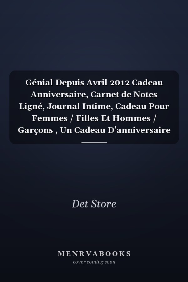 Génial Depuis Avril 2012 Cadeau Anniversaire, Carnet de Notes Ligné, Journal Intime, Cadeau Pour Femmes / Filles Et Hommes / Garçons , Un Cadeau D'anniversaire Pour Elle Et Pour Lui , Joyeux Anniversaire