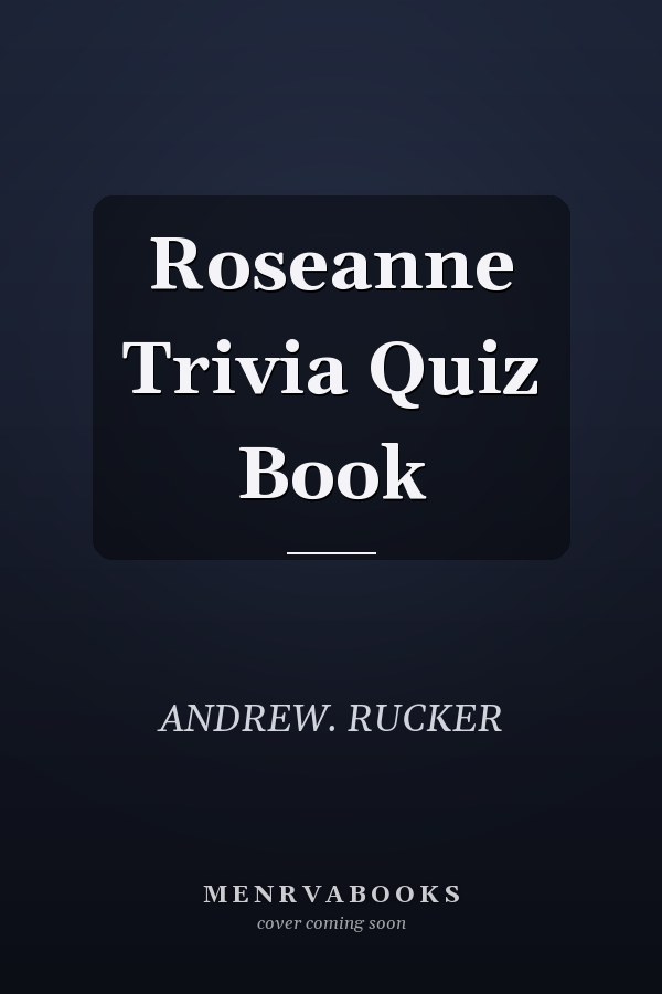 Roseanne Trivia Quiz Book