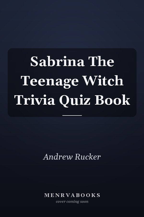 Sabrina The Teenage Witch Trivia Quiz Book