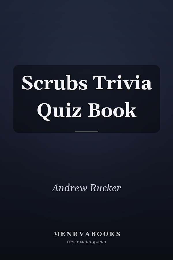Scrubs Trivia Quiz Book