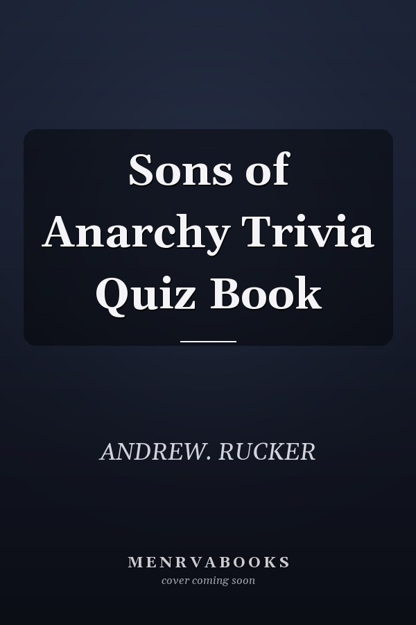 Sons of Anarchy Trivia Quiz Book