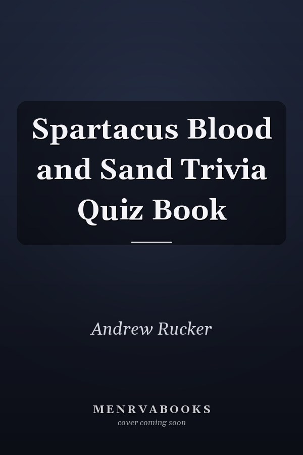 Spartacus Blood and Sand Trivia Quiz Book