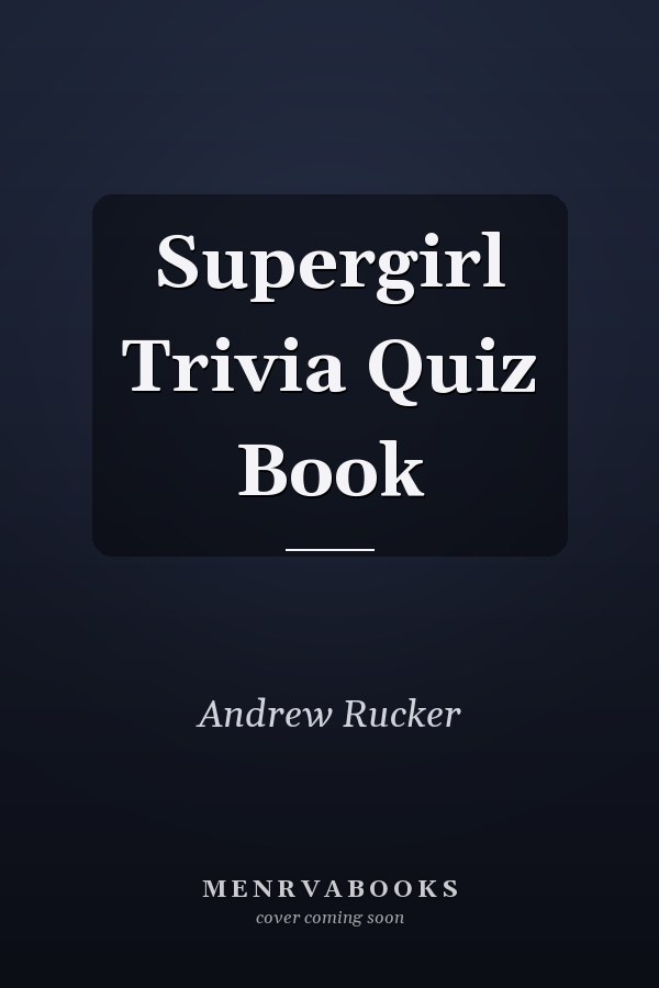 Supergirl Trivia Quiz Book