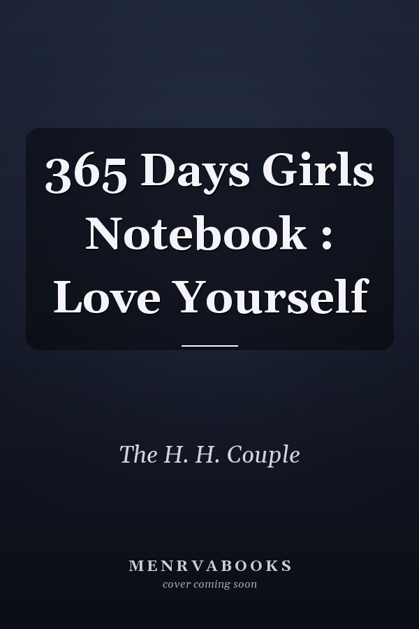 365 Days Girls Notebook: Love Yourself