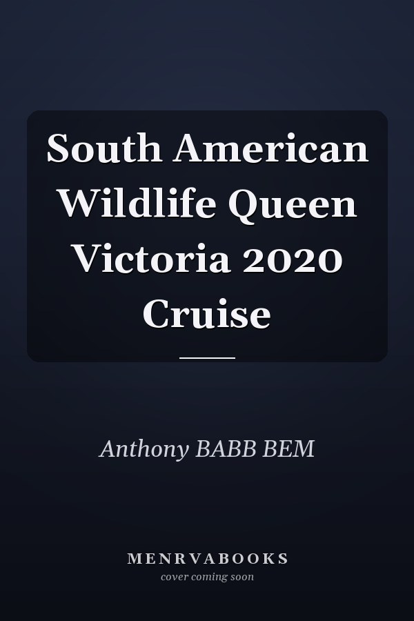 South American Wildlife Queen Victoria 2020 Cruise
