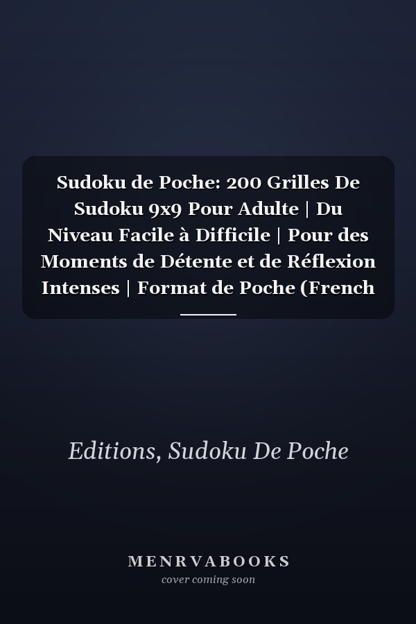 Sudoku de Poche: 200 Grilles De Sudoku 9x9 Pour Adulte | Du Niveau Facile à Difficile | Pour des Moments de Détente et de Réflexion Intenses | Format de Poche (French Edition)