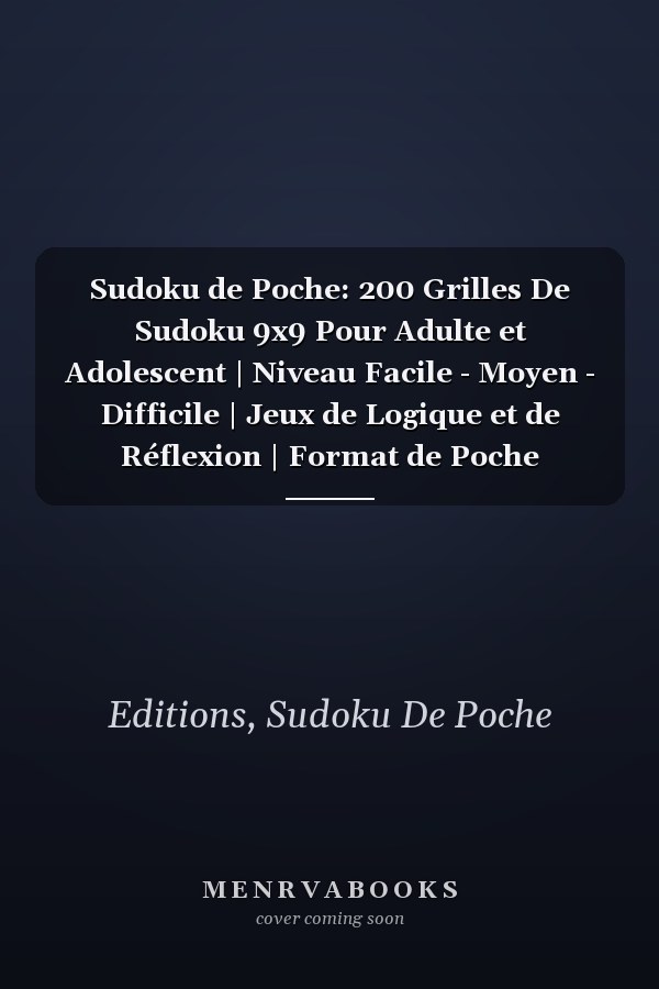 Sudoku de Poche: 200 Grilles De Sudoku 9x9 Pour Adulte et Adolescent | Niveau Facile - Moyen - Difficile | Jeux de Logique et de Réflexion | Format de Poche (French Edition)