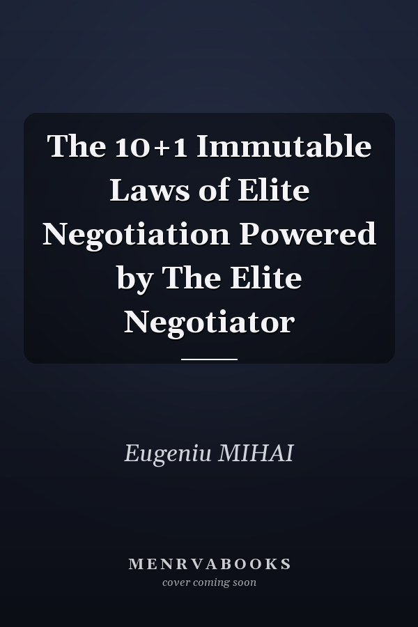 The 10+1 Immutable Laws of Elite Negotiation Powered by The Elite Negotiator