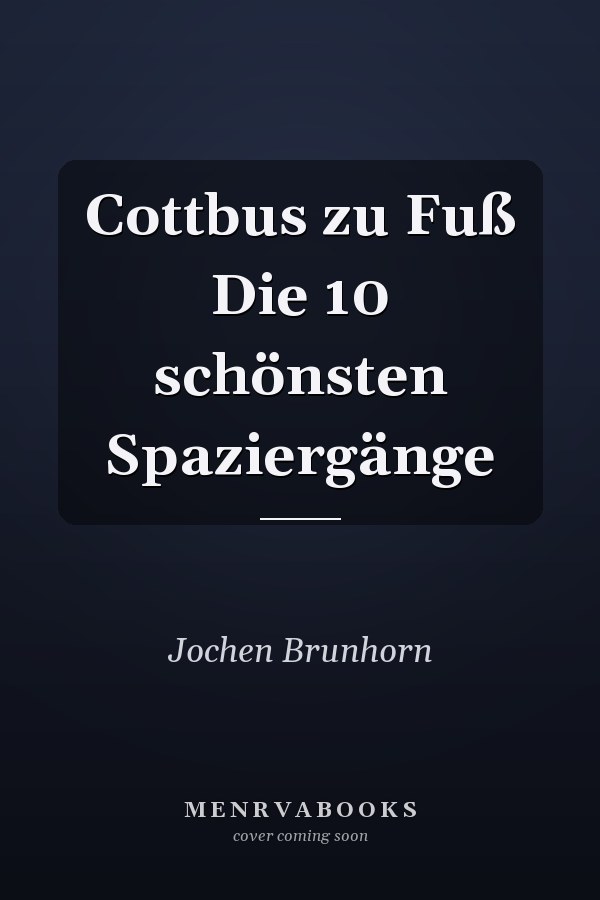 Cottbus zu Fuß Die 10 schönsten Spaziergänge
