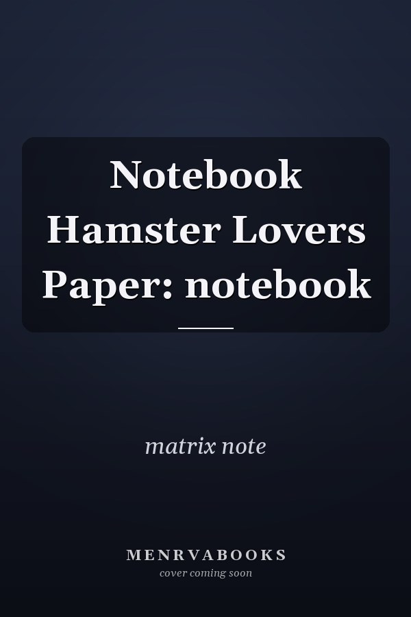 Notebook Hamster Lovers Paper: notebook
